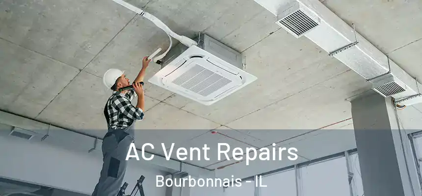  AC Vent Repairs Bourbonnais - IL