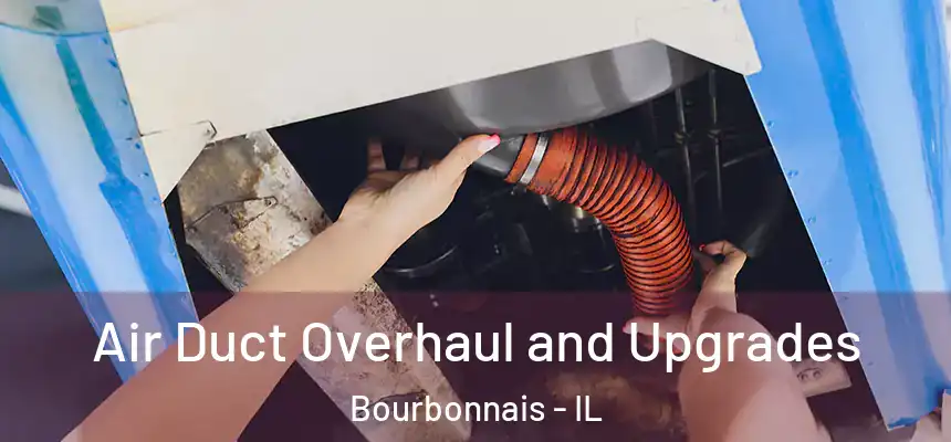  Air Duct Overhaul and Upgrades Bourbonnais - IL