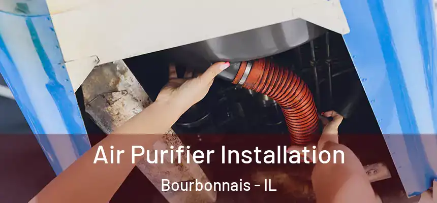 Air Purifier Installation Bourbonnais - IL