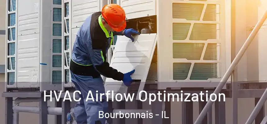 HVAC Airflow Optimization Bourbonnais - IL