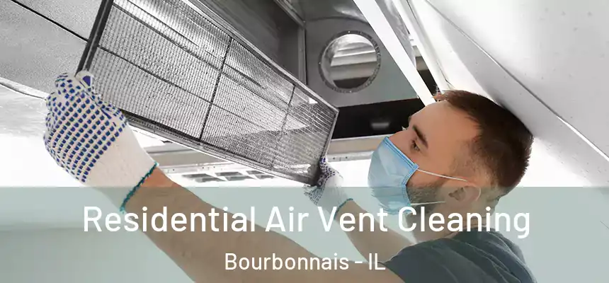 Residential Air Vent Cleaning Bourbonnais - IL
